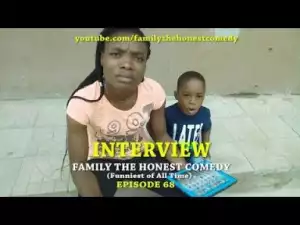 Video: Family The Honest Comedy - Interview  (Comedy Skit)